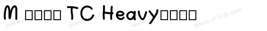 M 翔鶴黑體 TC Heavy字体转换